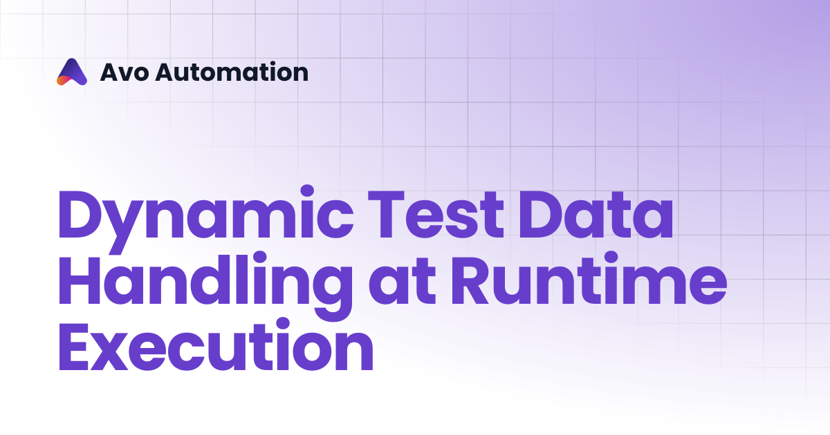 Dynamic Test Data Handling at Runtime Execution | Avo Assure Guide ...