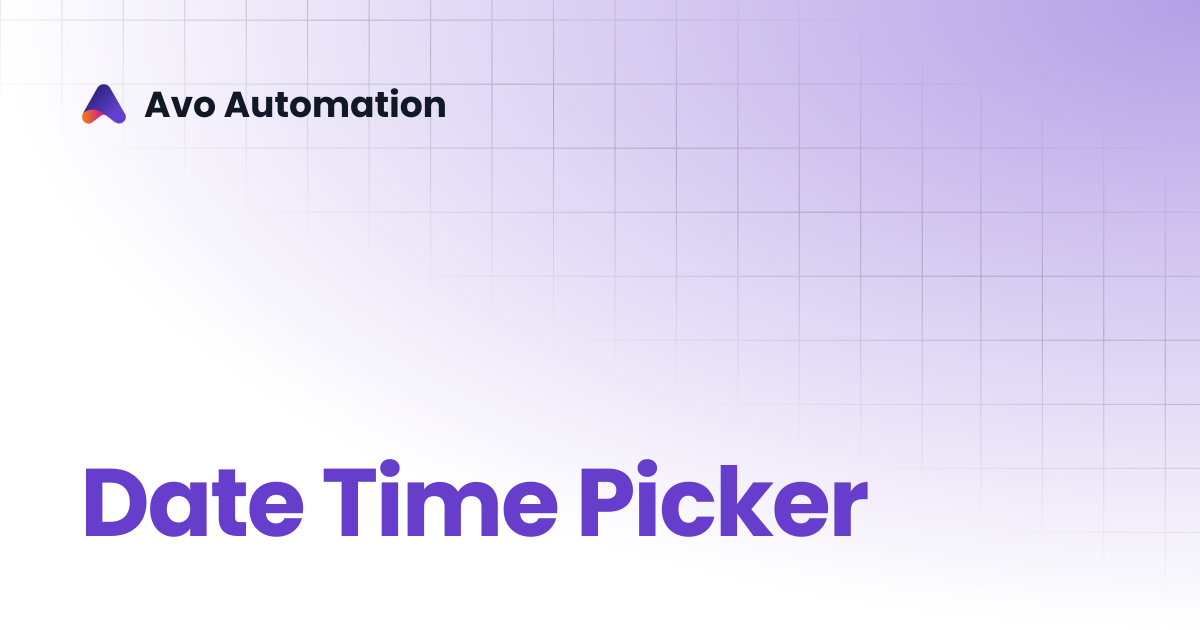 Date Time Picker | Avo Assure Guide | Avo Automation
