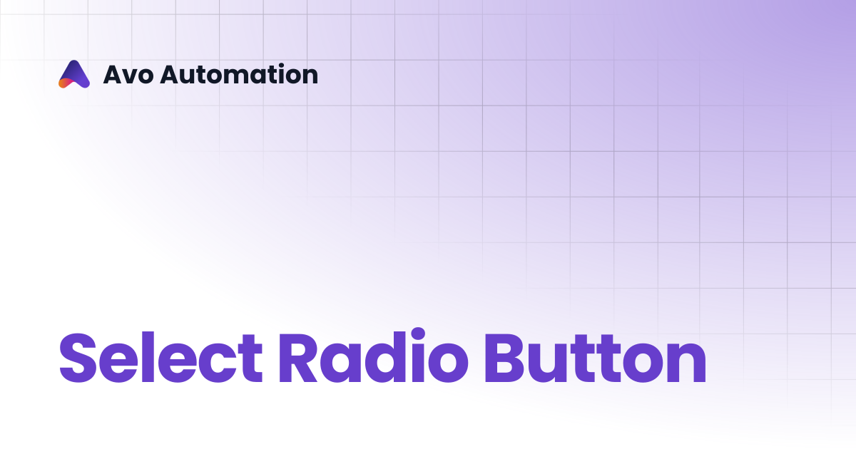 Select Radio Button | Avo Assure Guide | Avo Automation