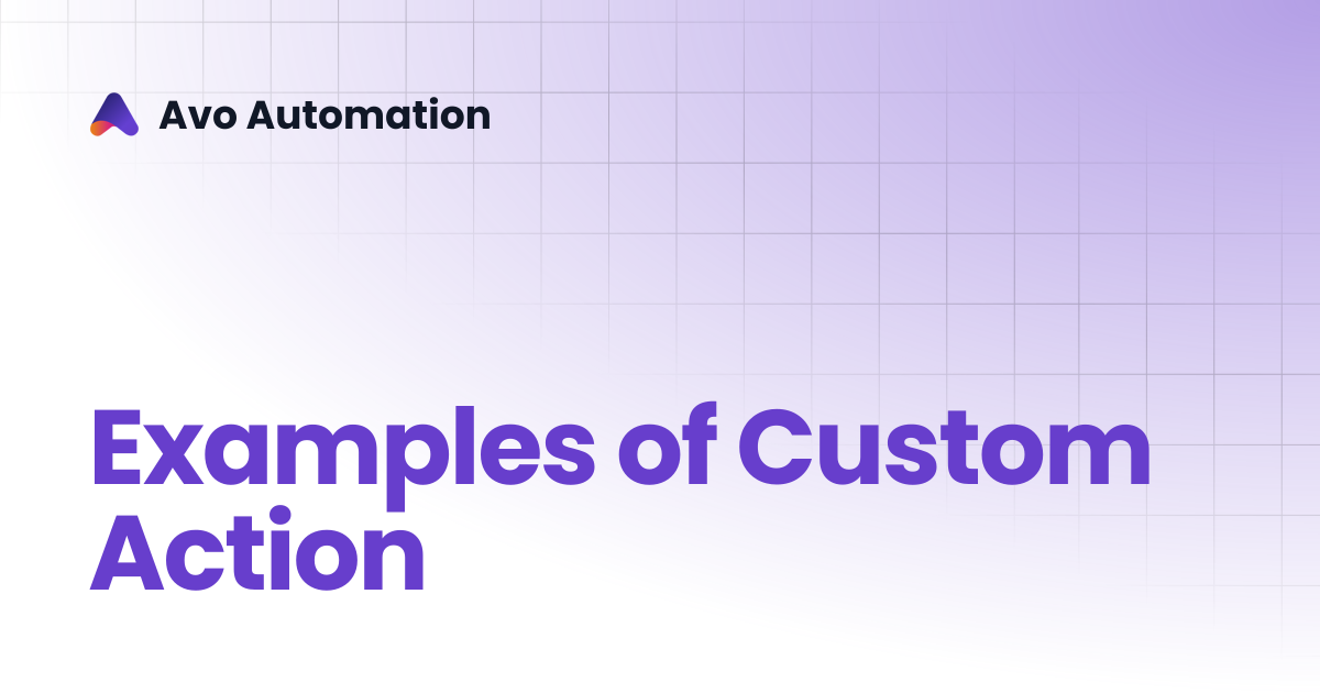Examples of Custom Action | Avo Assure Guide | Avo Automation