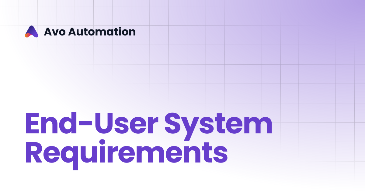 End-User System Requirements | Avo Assure Guide | Avo Automation