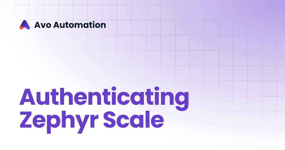 Authenticating Zephyr Scale | Avo Assure Guide | Avo Automation