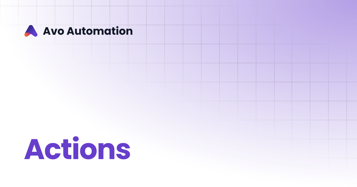 Actions | Avo Assure Guide | Avo Automation