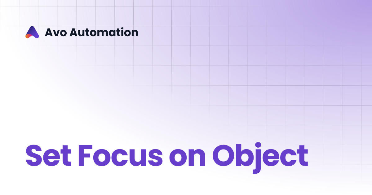 Set Focus on Object | Avo Assure Guide | Avo Automation