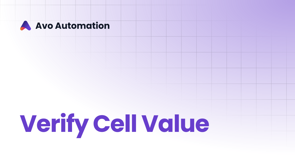 Verify Cell Value | Avo Assure Guide | Avo Automation