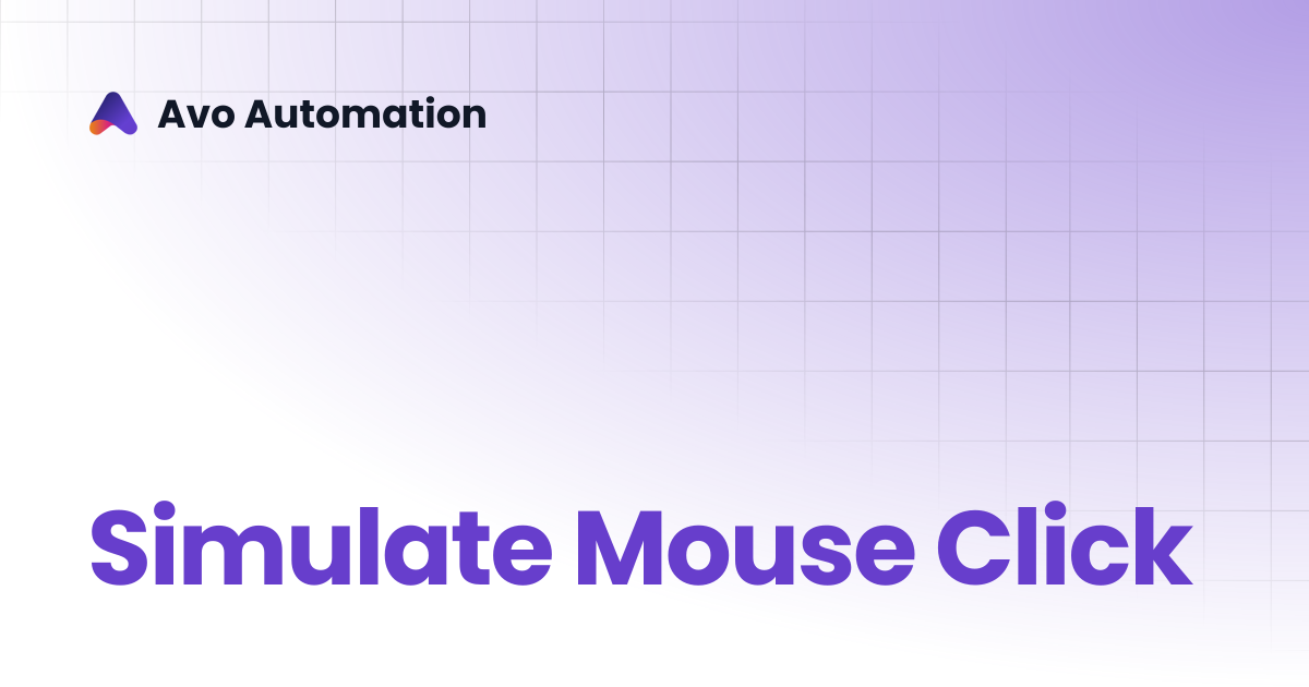 Simulate Mouse Click | Avo Assure Guide | Avo Automation