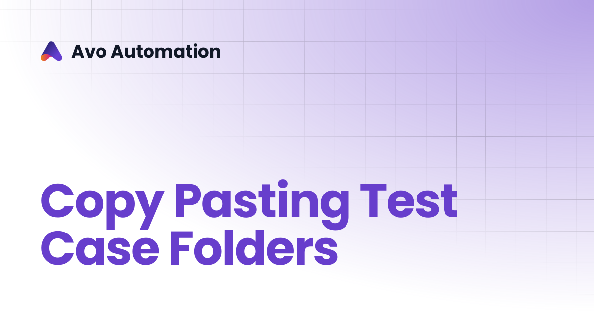 Copy paste Test Case Folders | Avo Assure Guide | Avo Automation