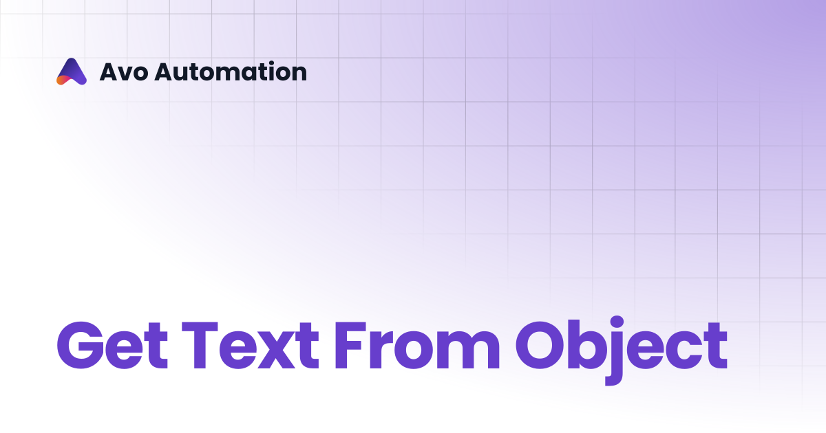 Get Text From Object | Avo Assure Guide | Avo Automation